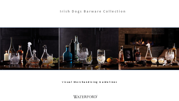 0713 WF Irish Dogs Barware VM Guideline